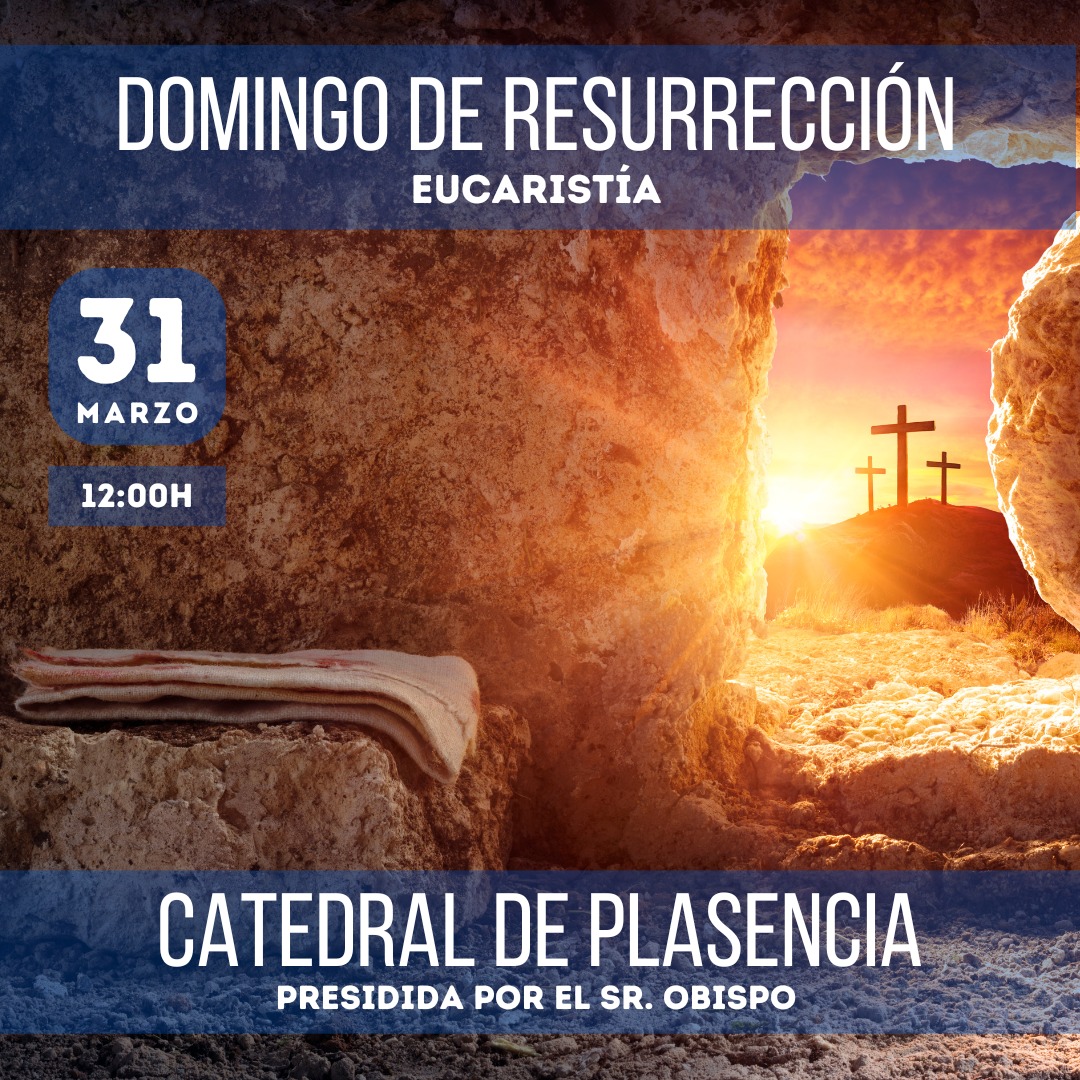 Diocesis De Plasencia Domingo De Resurrección El Día De La Pascua